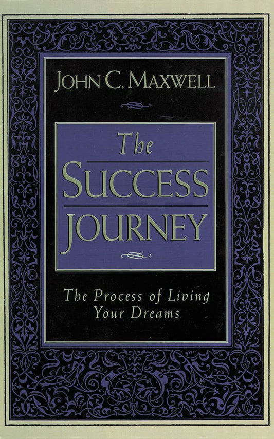 The Success Journey: The Process of Living Your Dreams by John C. Maxwell image 0
