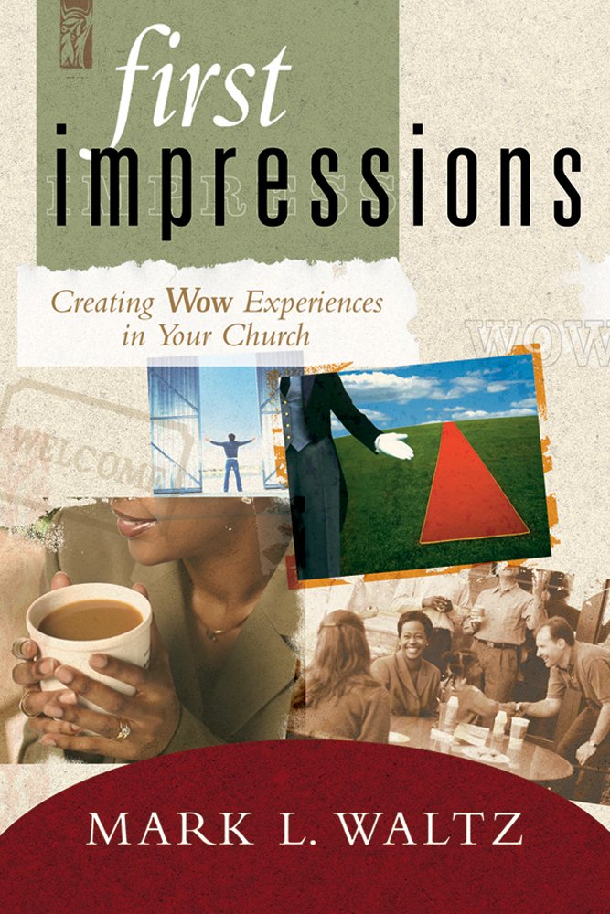 First Impressions: Creating Wow Experiences in Your Church by Mark L. Waltz image 0