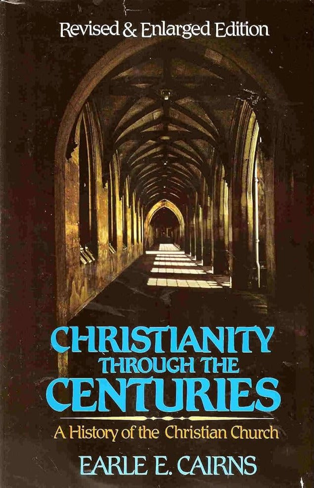 Christianity Through The Centuries, Revised and Enlarged Ed. by Earle E. Cairns image 0