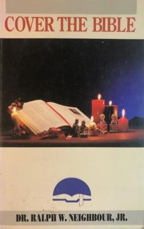Cover The Bible by Dr. Ralph W. Neighbour, Jr. image 0