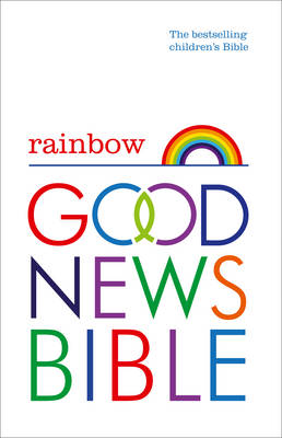 Good News Bible, Children's Bible, God's Rainbow, Hardcover