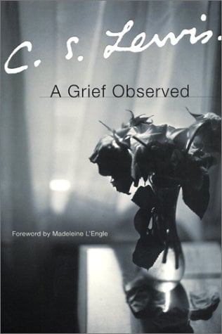 A Grief Observed by C.S. Lewis