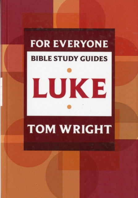 Luke (For Everyone Bible Study Guides) by Tom Wright