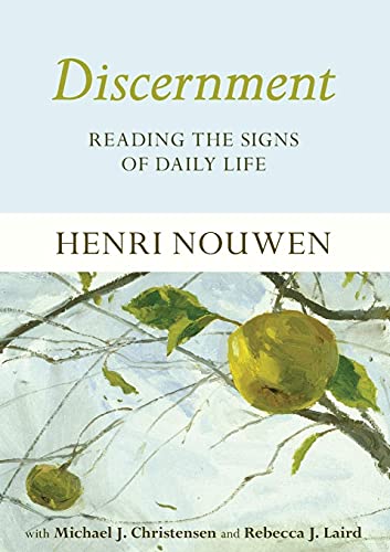 Discernment: Reading the Signs of Daily Life by Henri Nouwen
