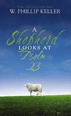 Book cover for 'A Shepherd Looks at Psalm 23' by W. Phillip Keller, featuring a blue sky, green field, and a white sheep near the bottom.