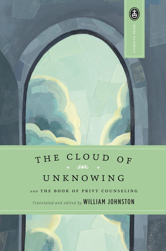 Cloud of Unknowing, translated and edited by William Johnston (Image Classics)