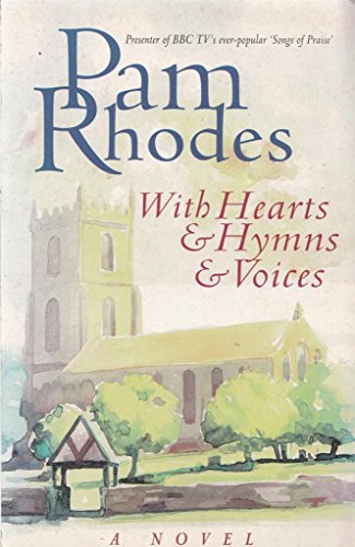 With Hearts & Hymns & Voices by Pam Rhodes