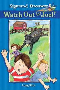 Watch Out for Joel! by Sigmund Brouwer