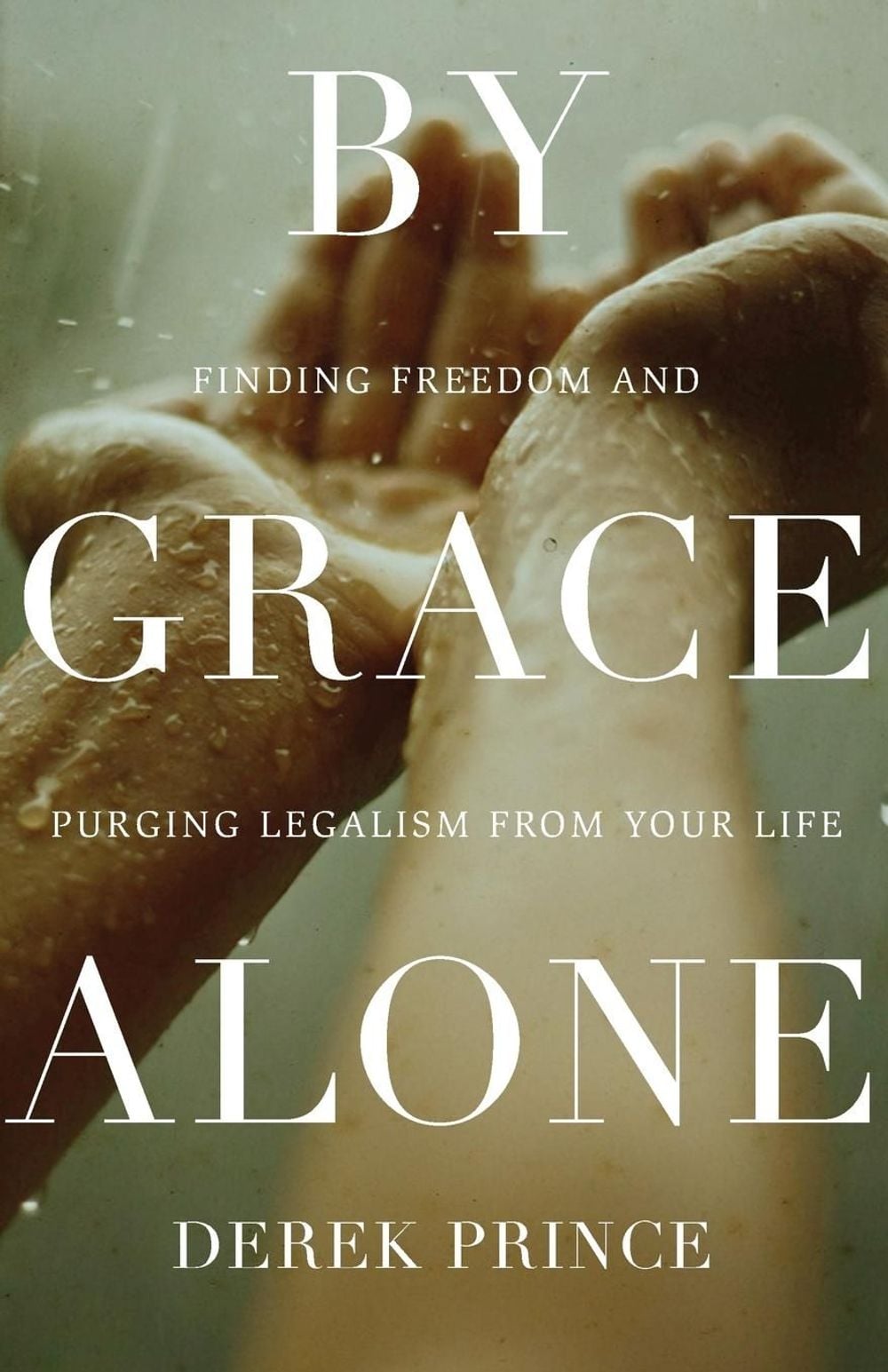 By Grace Alone by Derek Prince