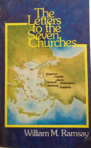 Letters to the Seven Churches by W.M. Ramsay