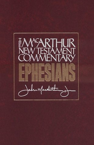 MacArthur New Testament Commentary: Ephesians