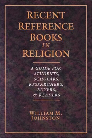 Recent Reference Books in Religion by William M. Johnston