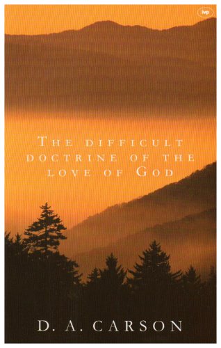 Difficult Doctrine of the Love of God by D.A. Carson