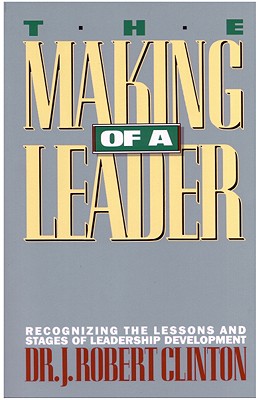 Making of a Leader by Dr. J. Robert Clinton