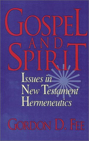 Gospel and Spirit: Issues in New Testament Hermeneutics by Gordon D. Fee