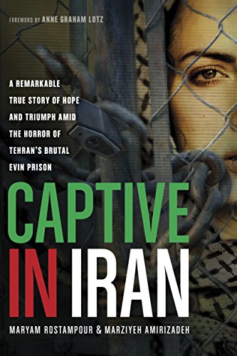 Captive In Iran by Maryam Rostampour & Marziyeh Amirizadeh