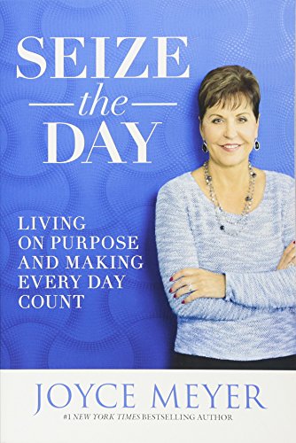 Seize the Day by Joyce Meyer