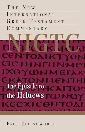 Epistle to the Hebrews (NIGTC) by Paul Ellingworth