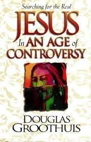 Jesus in An Age of Controversy by Douglas Groothuis
