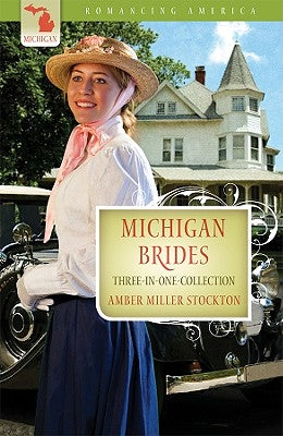 Michigan Brides: Three-in-one Collection by Amber Stockton