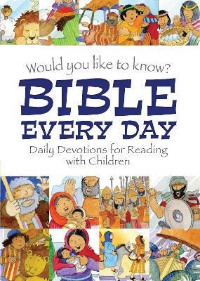 Would You Like to Know? Bible Every Day by Eira Reeves