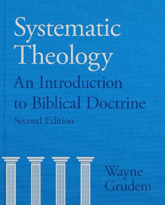 Systematic Theology (Second Edition) by Wayne Grudem