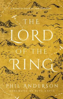 Lord of the Ring: A Journey in Search of Count Zinzendorf by Phil Anderson