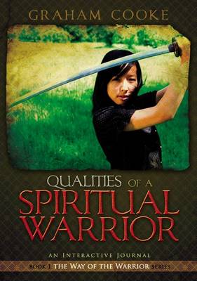 Qualities of a Spiritual Warrior by Graham Cooke
