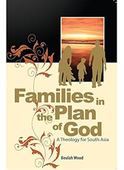 Families in the Plan of God: A Theology for South Asia by Beulah Wood image 0