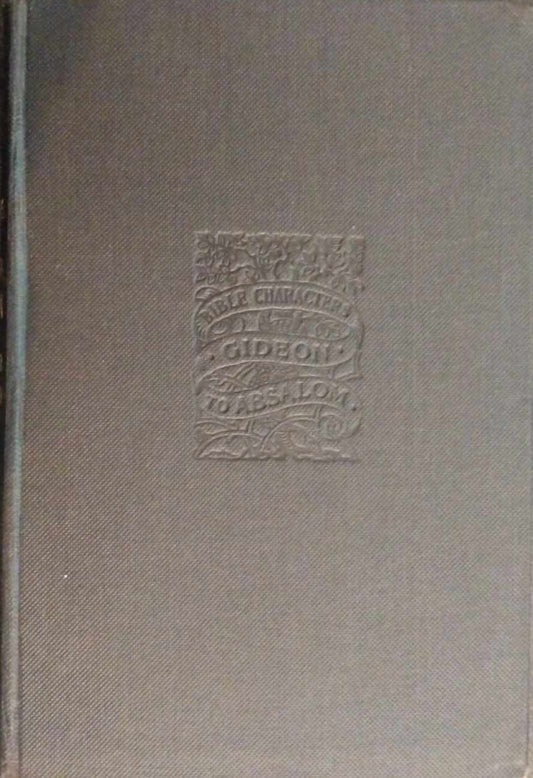 Bible Characters: Gideon to Absalom by Alexander Whyte image 0