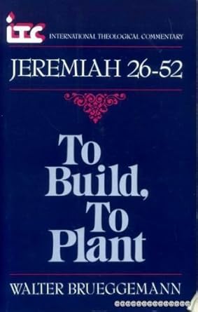 Jeremiah 26-52: To Build, To Plant by Walter Brueggemann image 0
