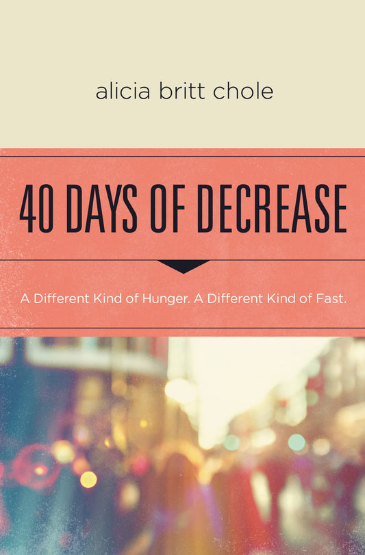 40 Days of Decrease by Alicia Britt Chole image 0