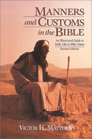 Manners and Customs in the Bible (Revised Edition) by Victor Matthews image 0