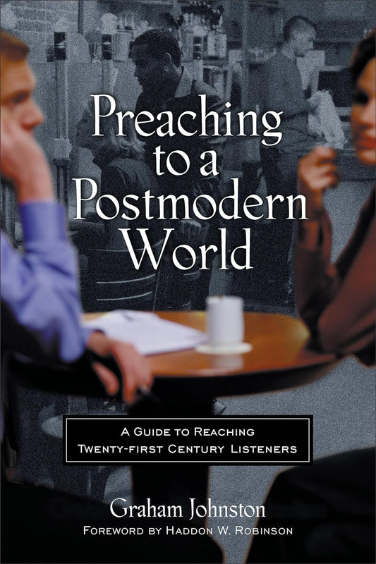 Preaching to a Postmodern World by Graham Johnston image 0