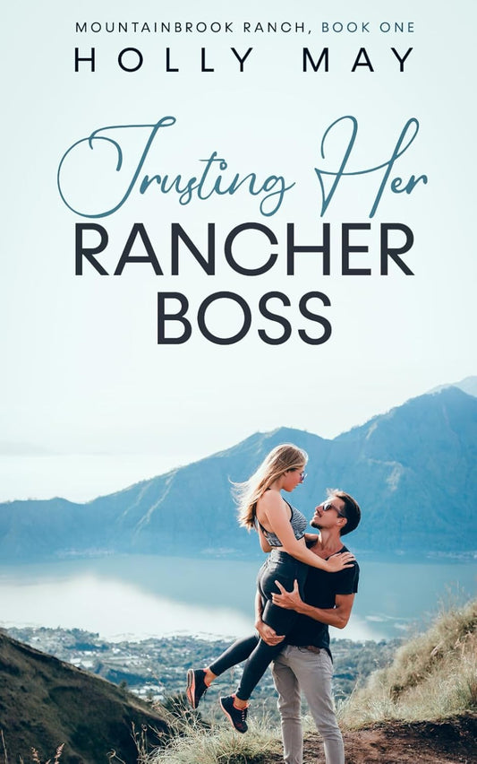 Trusting Her Rancher Boss (Mountainbrook Ranch #1) by Holly May image 0