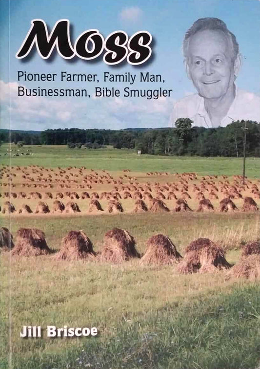 Moss: Pioneer Farmer, Family Man, Business Man, Bible Smuggler by Jill Briscoe image 0