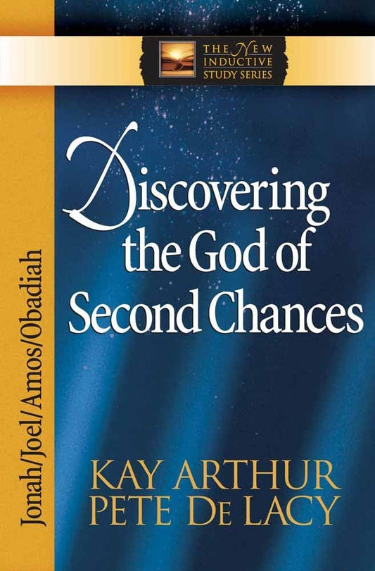 Discovering the God of Second Chances: Jonah/Joel/Amos/Obadiah by Kay Arthur image 0
