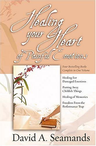 Healing Your Heart of Painful Emotions (4-in-1) by David A. Seamands image 0
