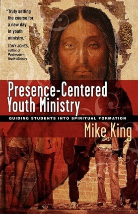 Presence-Centered Youth Ministry by Mike King image 0