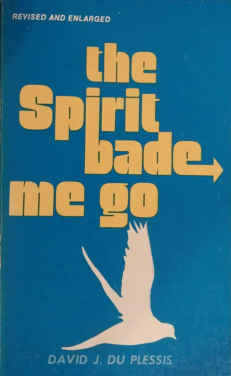 Spirit Bade Me Go by David J. du Plessis image 0