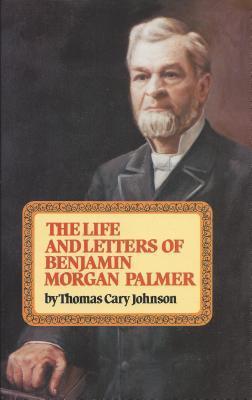 Life and Letters of Benjamin Morgan Palmer by Thomas Cary Johnson image 0