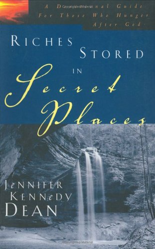Riches Stored in Secret Places by Jennifer Kennedy Dean image 0