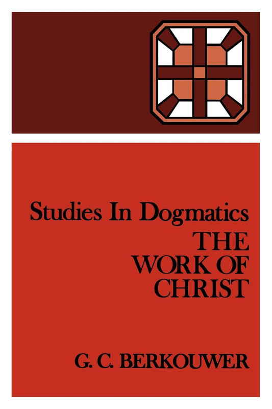 The Work of Christ by GC Berkouwer (Studies in Dogmatics) image 0