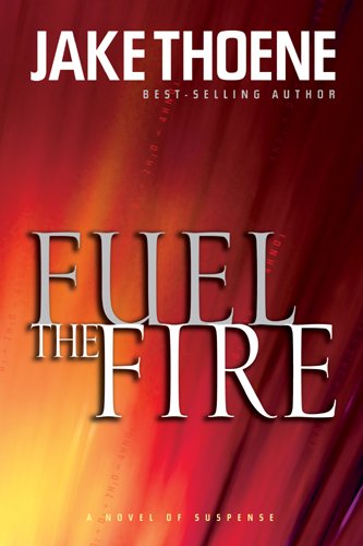 Fuel The Fire by Jake Thoene image 0