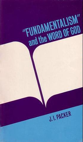 Fundamentalism' and the Word of God by J.I. Packer image 0