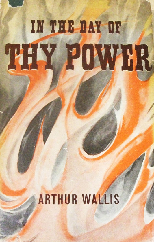 In the Day of Thy Power by Arthur Wallis image 0