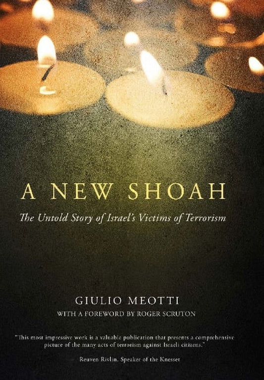 A New Shoah: The Untold Story of Israel's Victims of Terrorism by Giulio Meotti