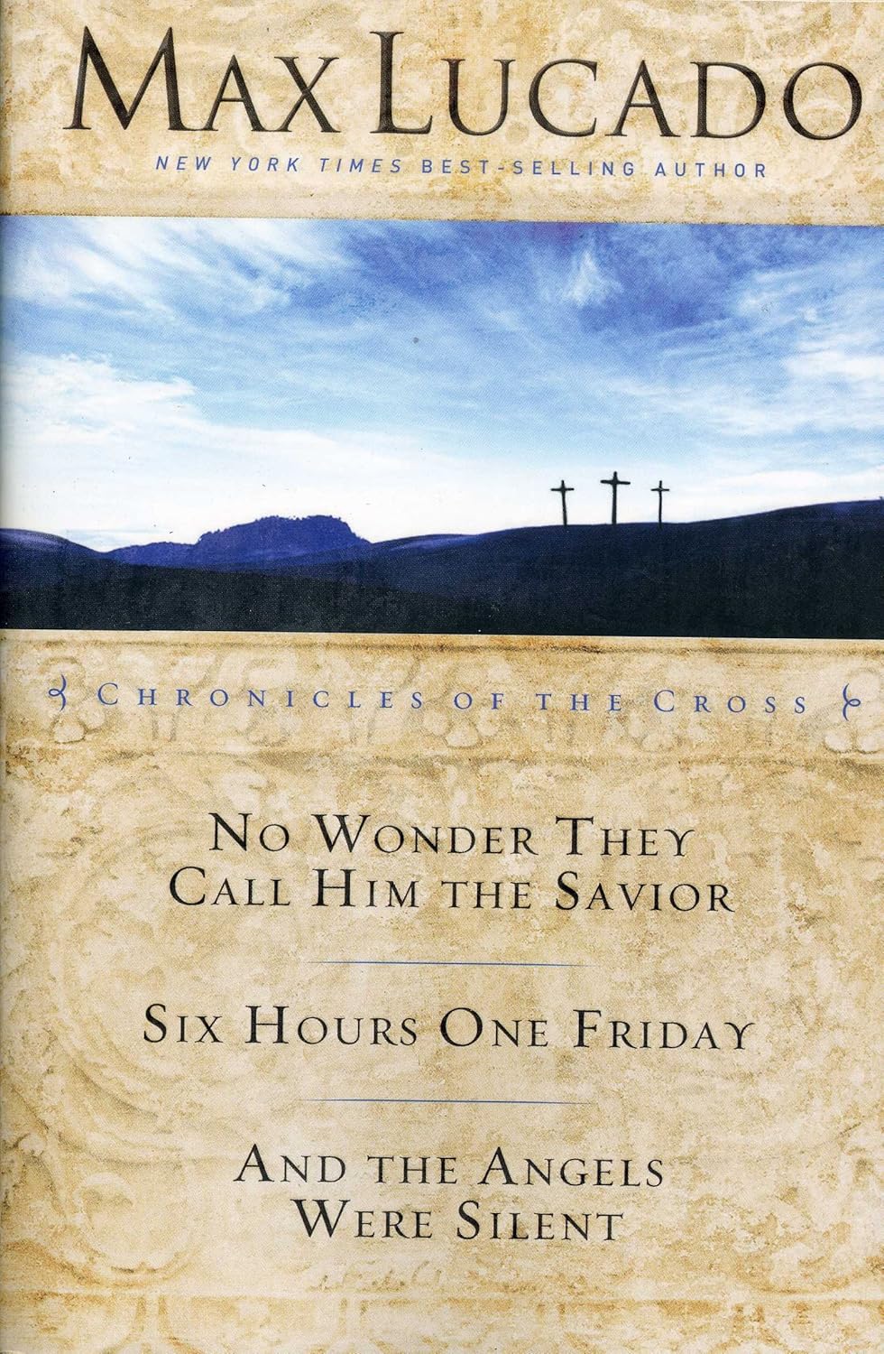 Chronicles of the Cross: 3-in-1 by Max Lucado
