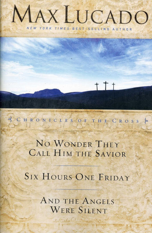 Chronicles of the Cross: 3-in-1 by Max Lucado