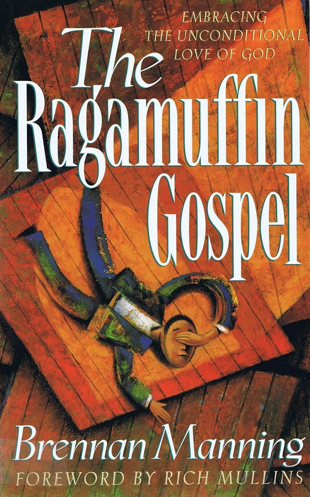 Ragamuffin Gospel by Brennan Manning
